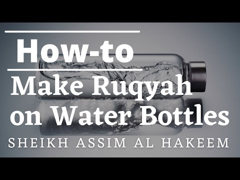 How to make Ruqyah on bottles of water? | Sheikh Assim Al Hakeem - JAL