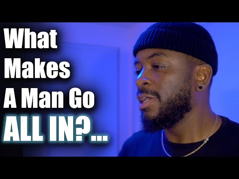 When Will a Man Give His All to You? (Understanding the Mind of Real Men)