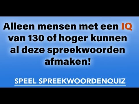 SPREEKWOORDEN EN GEZEGDEN QUIZ: Test je IQ (NL)