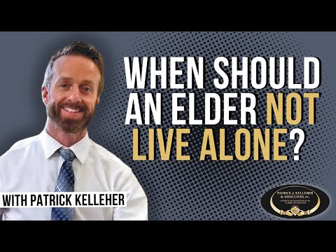 When should an elder not live alone?